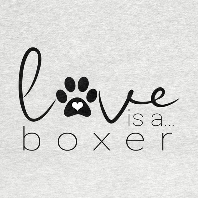 Love is a Boxer Gifts for Dog Lovers by 3QuartersToday